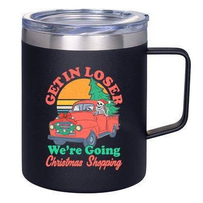Funny Christmas Get In Loser Were Going Christmas Shopping Skeleton 12oz Stainless Steel Coffee Mug