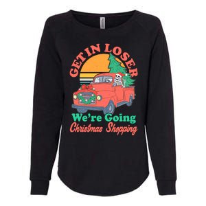 Funny Christmas Get In Loser Were Going Christmas Shopping Skeleton Womens California Wash Sweatshirt