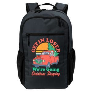 Funny Christmas Get In Loser Were Going Christmas Shopping Skeleton Daily Commute Backpack