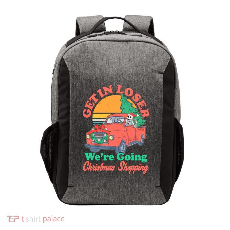Funny Christmas Get In Loser Were Going Christmas Shopping Skeleton Vector Backpack