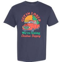 Funny Christmas Get In Loser Were Going Christmas Shopping Skeleton Garment-Dyed Heavyweight T-Shirt