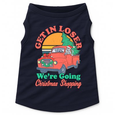 Funny Christmas Get In Loser Were Going Christmas Shopping Skeleton Doggie Tank