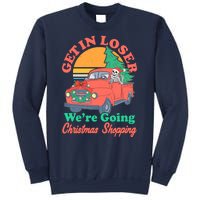 Funny Christmas Get In Loser Were Going Christmas Shopping Skeleton Sweatshirt