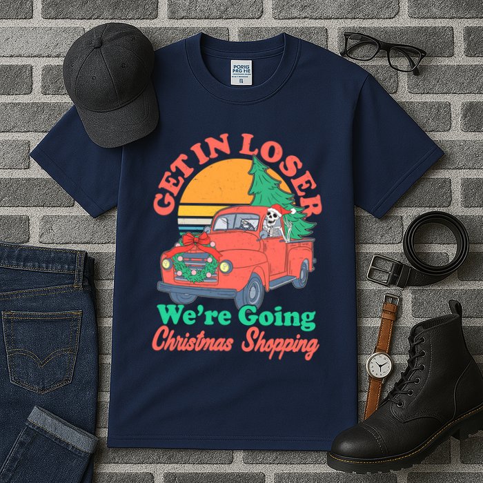 Funny Christmas Get In Loser Were Going Christmas Shopping Skeleton Tall T-Shirt