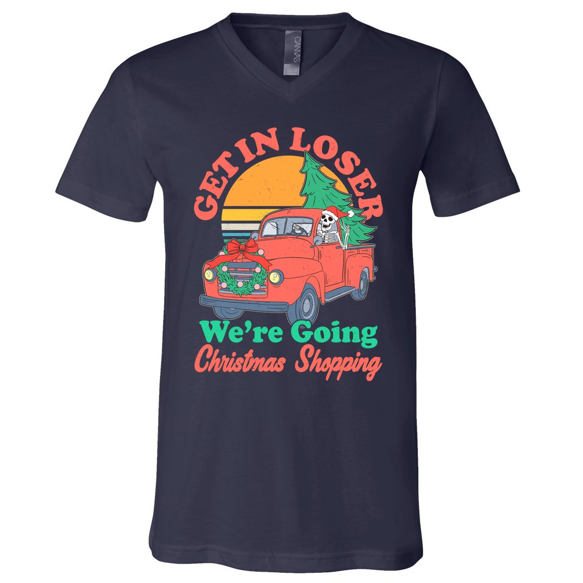 Funny Christmas Get In Loser Were Going Christmas Shopping Skeleton V-Neck T-Shirt