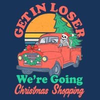 Funny Christmas Get In Loser Were Going Christmas Shopping Skeleton Button