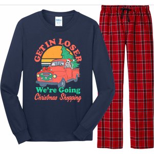 Funny Christmas Get In Loser Were Going Christmas Shopping Skeleton Long Sleeve Pajama Set