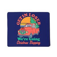 Funny Christmas Get In Loser Were Going Christmas Shopping Skeleton Mousepad