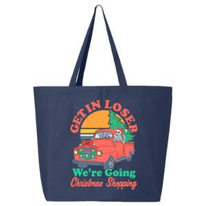 Funny Christmas Get In Loser Were Going Christmas Shopping Skeleton 25L Jumbo Tote