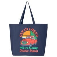 Funny Christmas Get In Loser Were Going Christmas Shopping Skeleton 25L Jumbo Tote