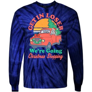 Funny Christmas Get In Loser Were Going Christmas Shopping Skeleton Tie-Dye Long Sleeve Shirt