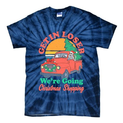 Funny Christmas Get In Loser Were Going Christmas Shopping Skeleton Tie-Dye T-Shirt