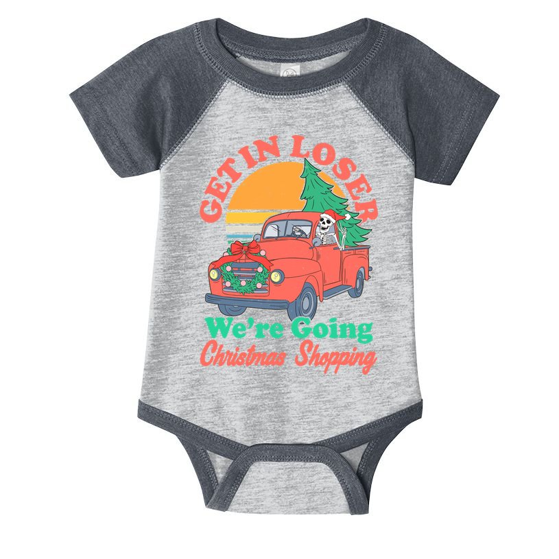 Funny Christmas Get In Loser Were Going Christmas Shopping Skeleton Infant Baby Jersey Bodysuit
