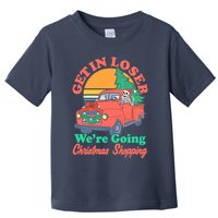 Funny Christmas Get In Loser Were Going Christmas Shopping Skeleton Toddler T-Shirt