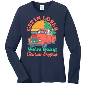 Funny Christmas Get In Loser Were Going Christmas Shopping Skeleton Ladies Long Sleeve Shirt