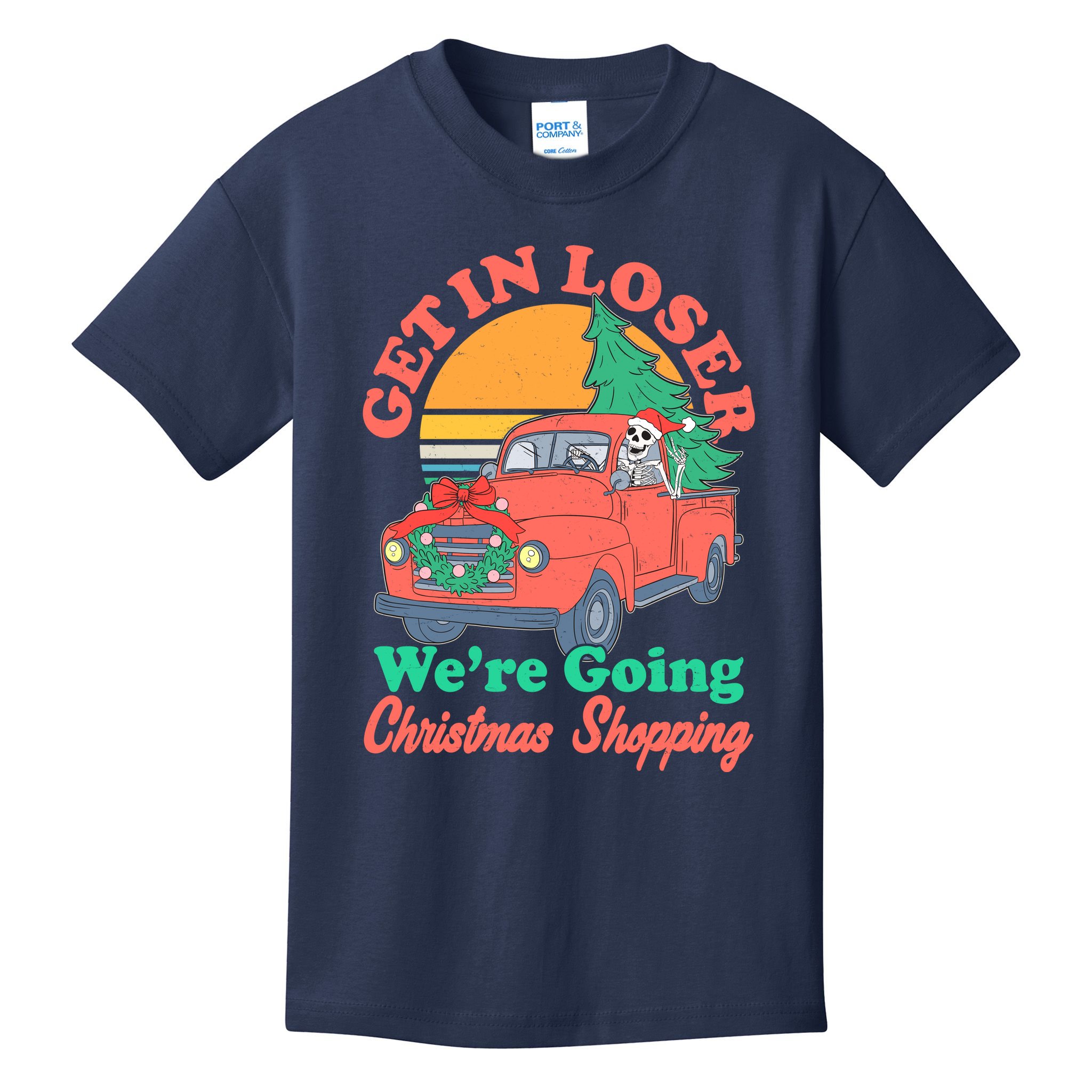 Funny Christmas Get In Loser Were Going Christmas Shopping Skeleton Kids T-Shirt
