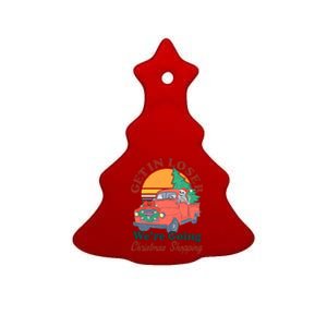 Funny Christmas Get In Loser Were Going Christmas Shopping Skeleton Ceramic Tree Ornament