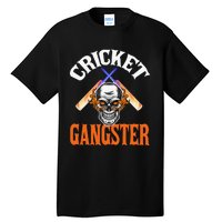 Funny Cricket Gangster Quote Cricket Player Tall T-Shirt