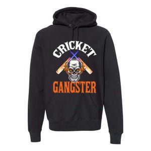 Funny Cricket Gangster Quote Cricket Player Premium Hoodie