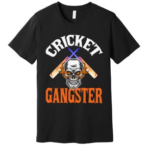 Funny Cricket Gangster Quote Cricket Player Premium T-Shirt