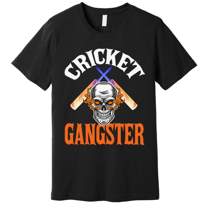 Funny Cricket Gangster Quote Cricket Player Premium T-Shirt