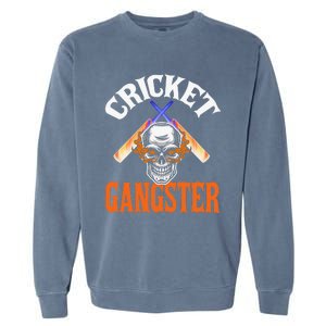 Funny Cricket Gangster Quote Cricket Player Garment-Dyed Sweatshirt