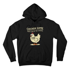 Funny Chicken Game DonT Look At The Chicken Funny Chicken Hoodie