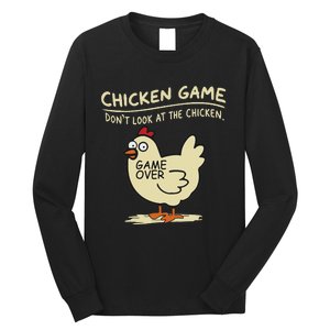 Funny Chicken Game DonT Look At The Chicken Funny Chicken Long Sleeve Shirt