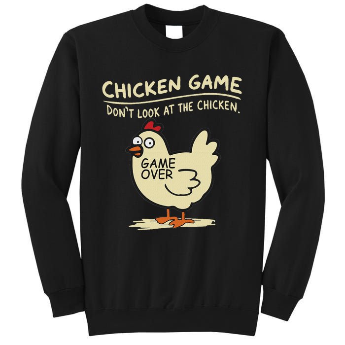 Funny Chicken Game DonT Look At The Chicken Funny Chicken Sweatshirt