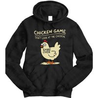 Funny Chicken Game DonT Look At The Chicken Funny Chicken Tie Dye Hoodie