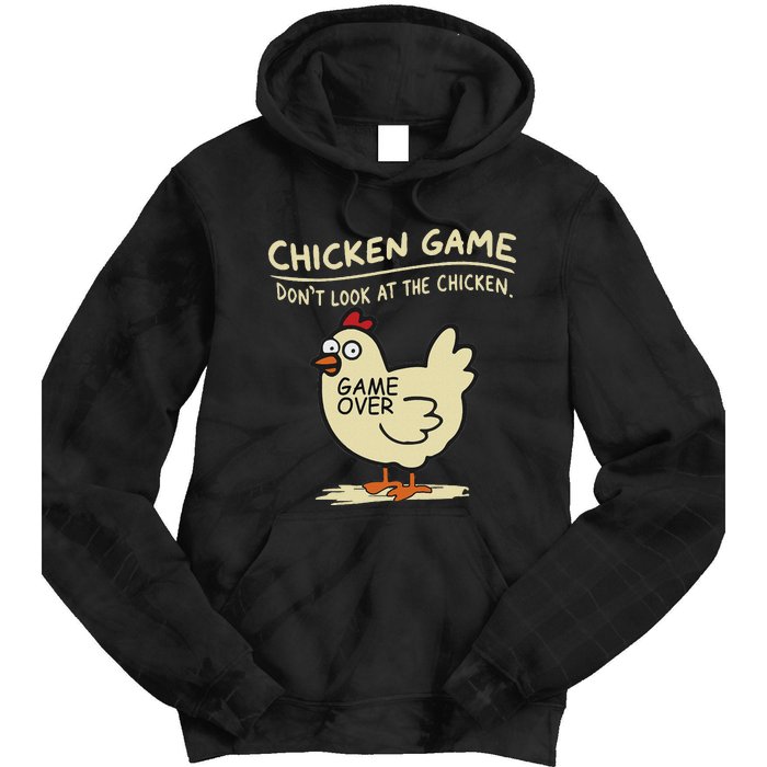 Funny Chicken Game DonT Look At The Chicken Funny Chicken Tie Dye Hoodie