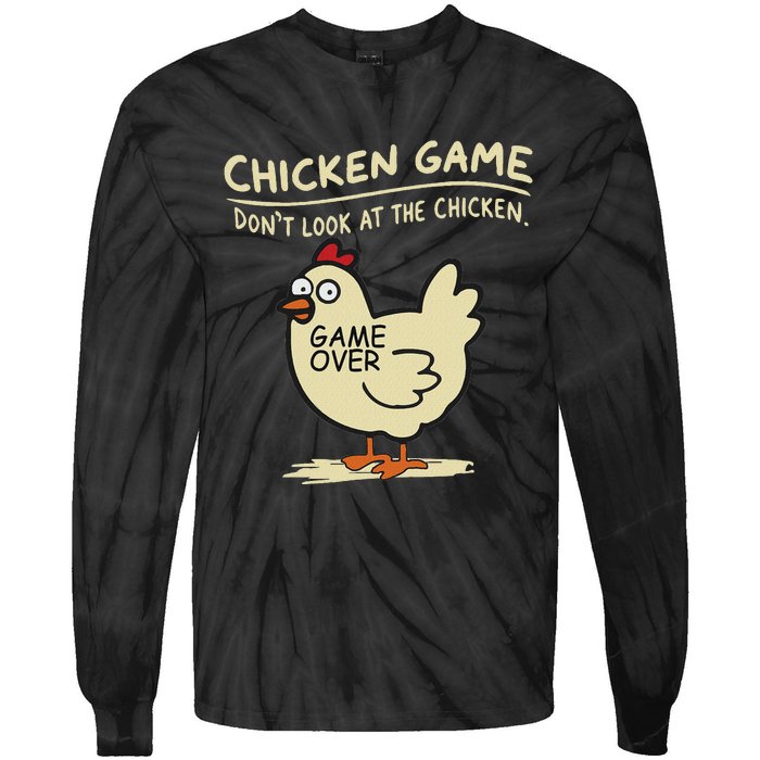 Funny Chicken Game DonT Look At The Chicken Funny Chicken Tie-Dye Long Sleeve Shirt