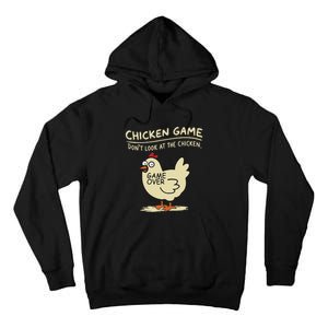 Funny Chicken Game DonT Look At The Chicken Funny Chicken Tall Hoodie