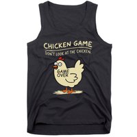 Funny Chicken Game DonT Look At The Chicken Funny Chicken Tank Top