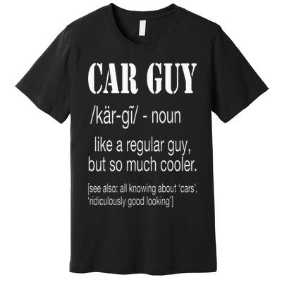 Funny Car Guy Cars Lover Racing Mechanics Car Guy Definition Premium T-Shirt