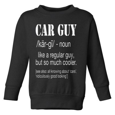 Funny Car Guy Cars Lover Racing Mechanics Car Guy Definition Toddler Sweatshirt