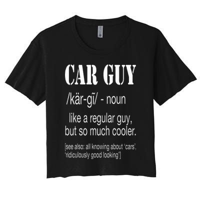 Funny Car Guy Cars Lover Racing Mechanics Car Guy Definition Women's Crop Top Tee