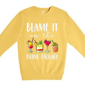 Funny Cruise Gifts Blame It On The Drink Package Premium Crewneck Sweatshirt