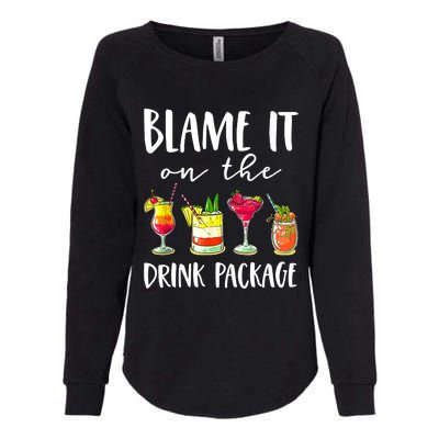 Funny Cruise Gifts Blame It On The Drink Package Womens California Wash Sweatshirt