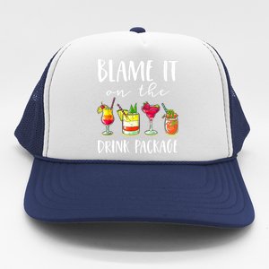 Funny Cruise Gifts Blame It On The Drink Package Trucker Hat