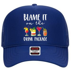 Funny Cruise Gifts Blame It On The Drink Package High Crown Mesh Back Trucker Hat