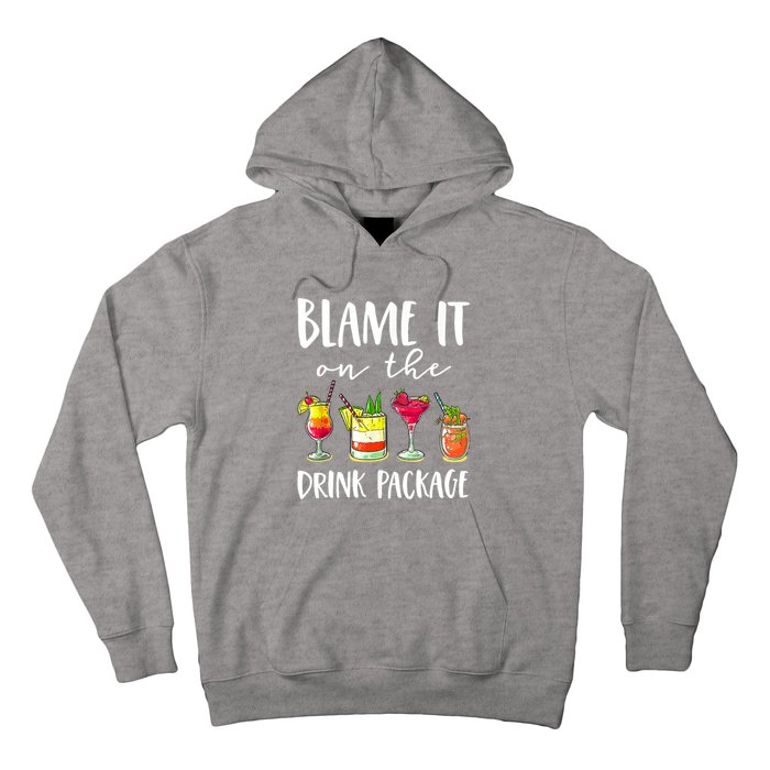 Funny Cruise Gifts Blame It On The Drink Package Hoodie