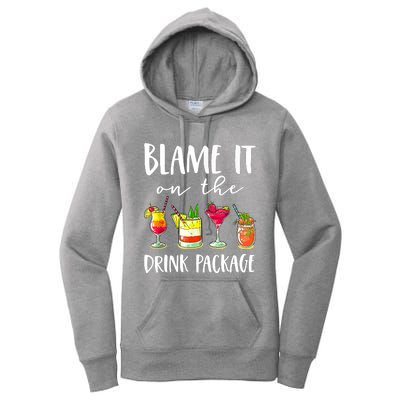 Funny Cruise Gifts Blame It On The Drink Package Women's Pullover Hoodie