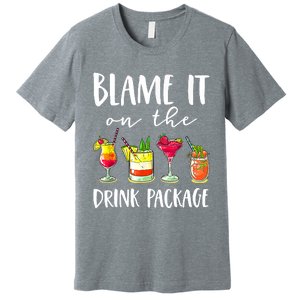 Funny Cruise Gifts Blame It On The Drink Package Premium T-Shirt