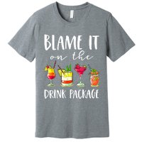 Funny Cruise Gifts Blame It On The Drink Package Premium T-Shirt