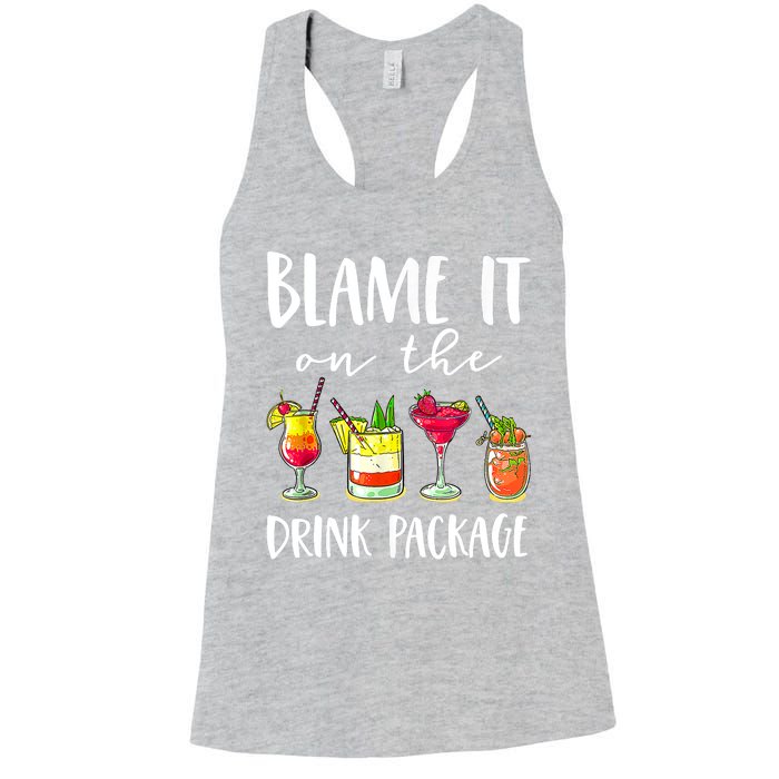 Funny Cruise Gifts Blame It On The Drink Package Women's Racerback Tank