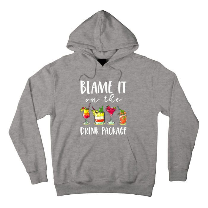 Funny Cruise Gifts Blame It On The Drink Package Tall Hoodie