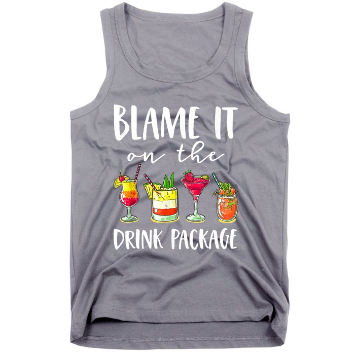 Funny Cruise Gifts Blame It On The Drink Package Tank Top