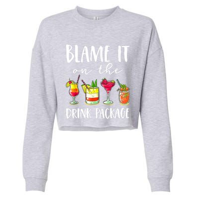 Funny Cruise Gifts Blame It On The Drink Package Cropped Pullover Crew