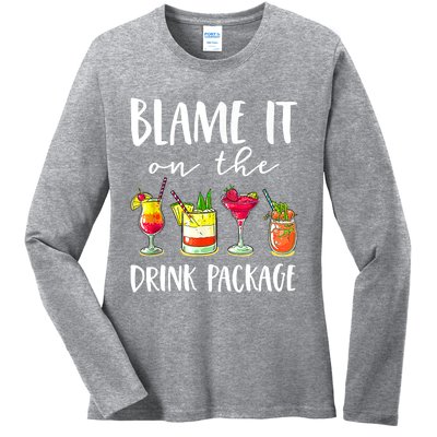 Funny Cruise Gifts Blame It On The Drink Package Ladies Long Sleeve Shirt